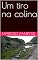 Livro Um tiro na colina