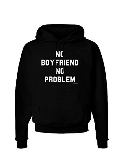 TOOLOUD No Boyfriend No Problem Dark Hoodie Sweatshirt