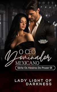 Livro O CEO Dominador Mexicano: Os Mestres Do Prazer 01