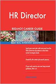 Hr Director Red Hot Career Guide 2651 Real Interview Questions Careers Red Hot 9781986710664 Amazon Com Books