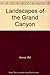 Landscapes Of The Grand Canyon by 