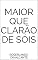 Livro MAIOR QUE CLARÃO DE SÓIS