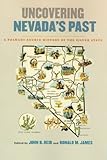 Front cover for the book Uncovering Nevada's Past: A Primary Source History Of The Silver State by John B. Reid