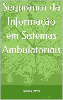 Livro Segurança da Informação em Sistemas Ambulatoriais