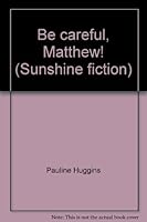 Be careful, Matthew! 0780263316 Book Cover