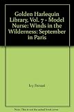 Unknown Binding Golden Harlequin Library, Vol. 7 - Model Nurse: Winds in the Wilderness: September in Paris Book