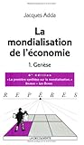 La Mondialisation de l'économie, tome 1 : Genèse by