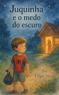 Livro Juquinha e o medo do escuro (Juquinha e suas aventuras com Deus Livro 1)