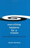Everything Happens for a Reason: Love, Free Will, and the Lessons of the Soul by Suzane Northrop