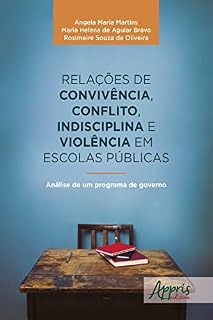 Livro Relações de Convivência, Conflito, Indisciplina e Violência em Escolas Públicas: Análise de um Programa de Governo