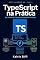 Livro TypeScript na Prática: Do JavaScript Tipado ao Deploy em Produção: Tipos, Generics e Configuração no Mundo Real (Dev na Prática Livro 3)