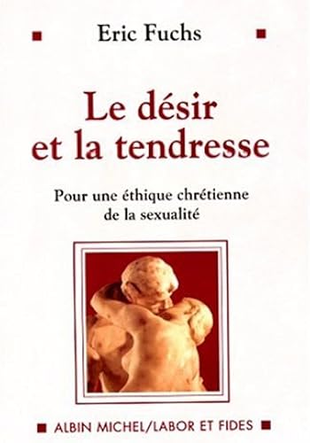 Download LE DESIR ET LA TENDRESSE. Pour une éthique chrétienne de la sexualité PDF