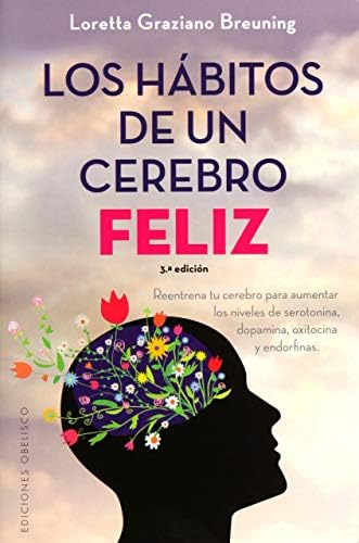 Los hábitos de un cerebro feliz (Spanish Edition)