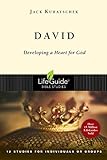 David: Developing a Heart for God (Lifeguide Bible Studies) by Jack Kuhatschek