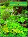 Shade Gardening (Time-life Complete Gardener) by 