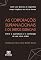 Livro As corporações supranacionais e os direitos essenciais: entre a supremacia e a contenção de uma nova ordem
