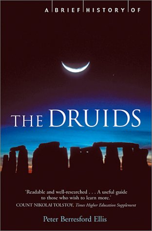A Brief History Of The Druids Brief History Ellis Peter Berresford Amazon Com Books