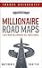Millionaire Road Maps: 5 Self-Made Millionaires Tell Their Stories (Volume 1)