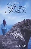 Front cover for the book Finding Caruso by Kim Barnes