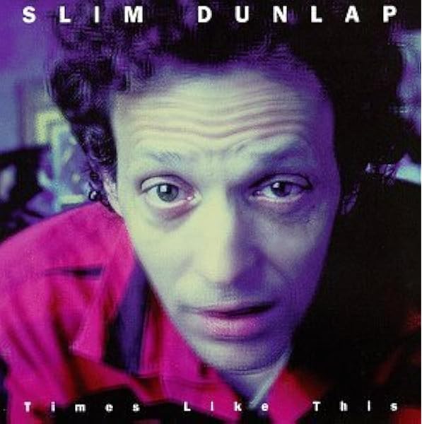 Slim Dunlap Times Like This Amazon Com Music