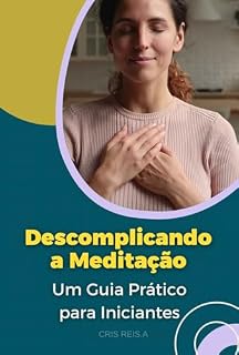 Livro Descomplicando a Meditação : Um Guia Prático para Iniciantes