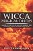 Wicca Magical Deities: A Guide to the Wiccan God and Goddess, and Choosing a Deity to Work Magic Wit by Lisa Chamberlain