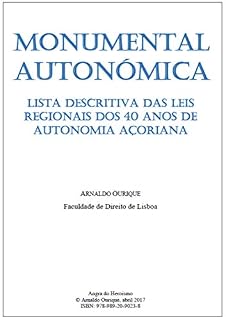 Livro Monumental Autonómica: Lista descritiva das leis regionais dos 40 anos de Autonomia Açoriana