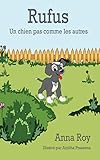 Rufus: Un chien pas comme les autres (French Edition) by Anna Roy, Amitha Prasanna