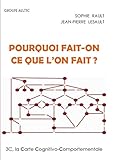 Pourquoi fait-on ce que l'on fait ? (French Edition) by Sophie Rault, Jean-Pierre Lesault