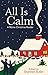 All is Calm: A Maine Christmas Reader by Shannon Butler