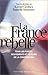 La France rebelle : Tous les foyers, mouvements et acteurs de la contestation (French Edition) by 
