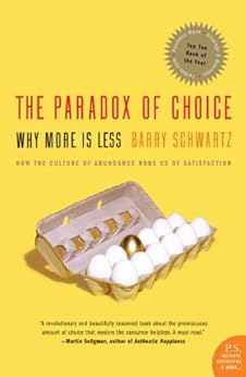 The Paradox of Choice: Why More Is Less, Revised Edition by [Schwartz, Barry]