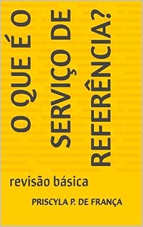 Livro O que é o serviço de referência? : revisão básica (Coleção de revisão de literatura)