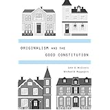 Originalism and the Good Constitution