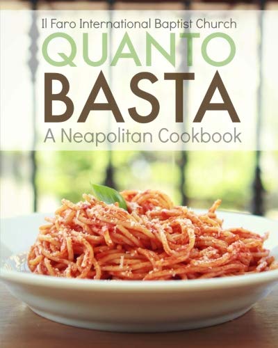 Quanto Basta: A Neapolitan Cookbook Quanto Basta: A Neapolitan Cookbook