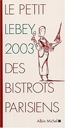 Le  petit Lebey 2003 des bistrots parisiens