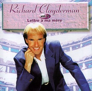 Richard Clayderman Lettre A Ma Mere Amazoncom Music - 