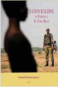 Nation Building or Democracy by Other Means: Hamid Karimianpour