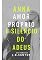 Livro Anna, Amor-Próprio e os Silêncios do Adeus: Quando pessoas quebradas ferem outras — e a coragem de se escolher primeiro.