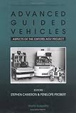 Advanced Guided Vehicles : Aspects of the Oxford AGV Project, Cameron, S. and Probert, P., 981021393X