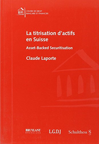 la titrisation d'actifs en suisse: ASSET-BACKED SECURITISATION by Laporte c.