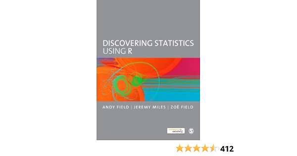 Discovering Statistics Using R Field Andy Field Andy Miles Jeremy And Field Zoe 9781446200469 Amazon Com Au Books