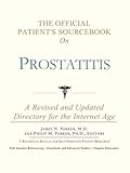 Image de The Official Patient's Sourcebook on Prostatitis: A Revised and Updated Directory for the Internet Age
