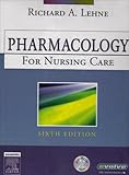 Pharmacology for Nursing Care, Lehne, Richard A. and Neafsey, Patricia, 1416037438