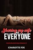 Sharing my Wife with Everyone: Hotwife Bundle