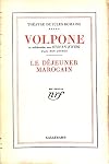 Volpone, en collaboration avec Stéphane Zweig d'après Ben Jonson. Le Déjeuner marocain (Théâtre V).