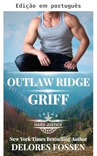 Livro Outlaw Ridge: Griff (Justiça implacável: Outlaw Ridge Livro 8)