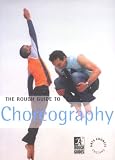 Image de Rough Guide To Choreography (Rough Guide Reference Series)