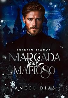 Livro Marcada pelo mafioso: Império Ivanov