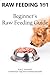 Raw Feeding 101: Beginner's Raw Feeding Guide by Scott Jay Marshall II